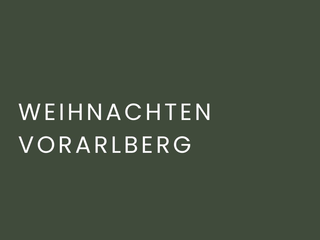 Weihnachtsmärkte im Vorarlberg&nbsp;2025