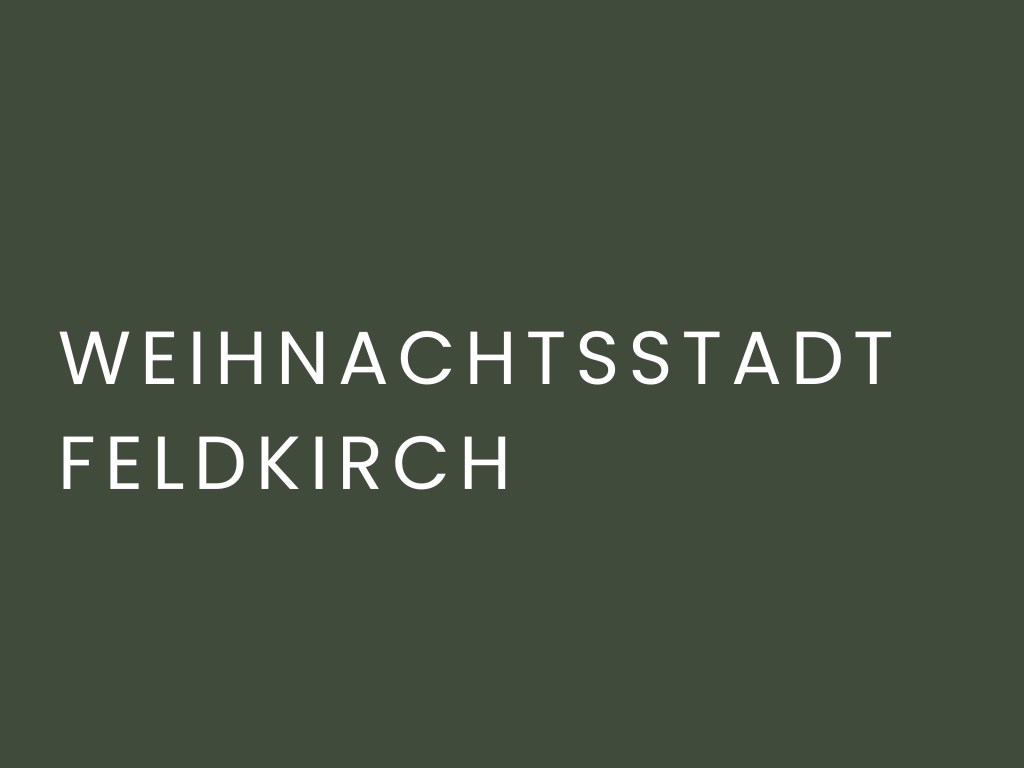 Weihnachtsstadt Feldkirch – mit&nbsp;Verlosung